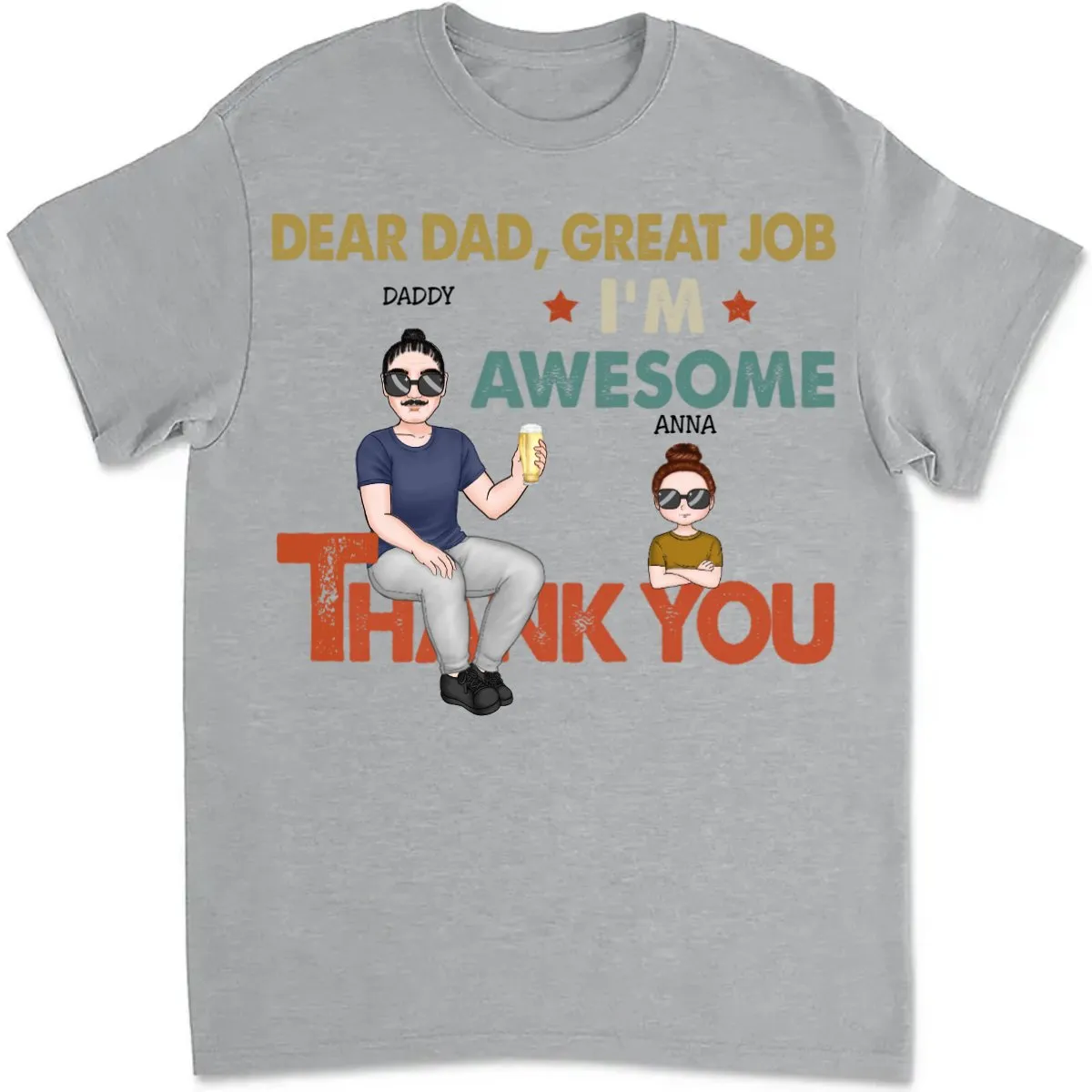 Father's Day - Dear Dad Great Job We Are Awesome - Personalized T-shirt