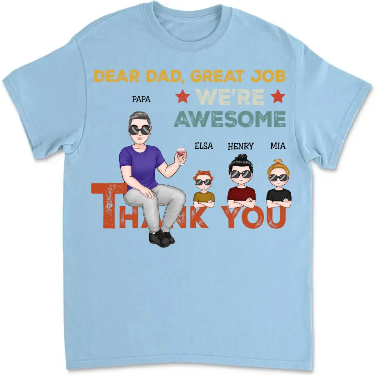 Father's Day - Dear Dad Great Job We Are Awesome - Personalized T-shirt